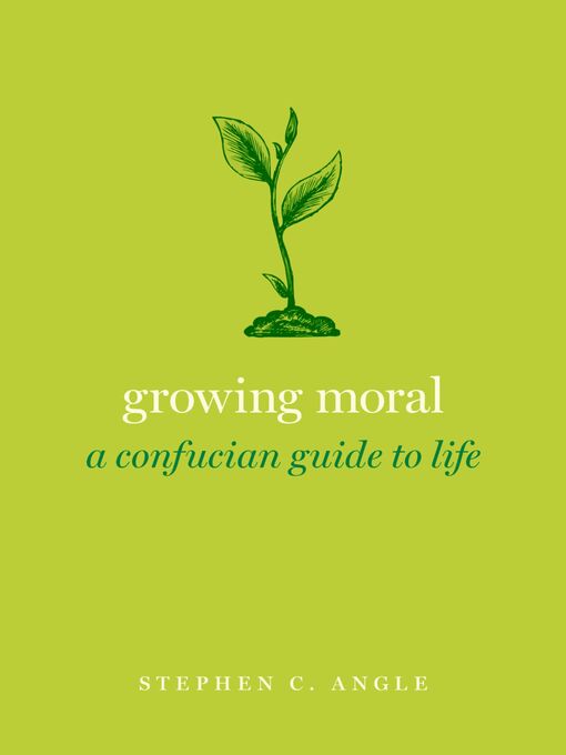Title details for Growing Moral by Stephen C. Angle - Available